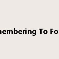 Remembering To Forget是什么意思