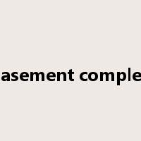 basement complex是什么意思