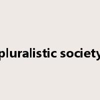 pluralistic society是什么意思