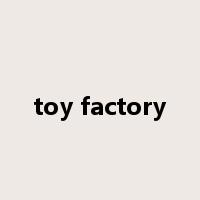 toy factory是什么意思
