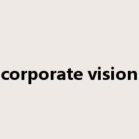 corporate vision是什么意思