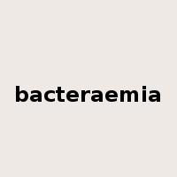 bacteraemia是什么意思