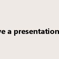 give a presentation of是什么意思