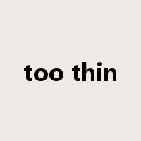 too thin是什么意思