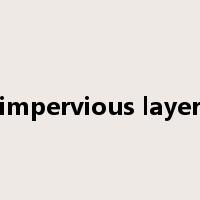impervious layer是什么意思