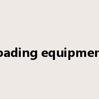 loading equipment是什么意思