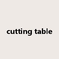 cutting table是什么意思