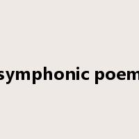 symphonic poem是什么意思