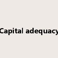 Capital adequacy是什么意思