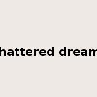 Shattered dreams是什么意思