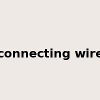 connecting wire是什么意思