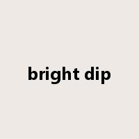 bright dip是什么意思