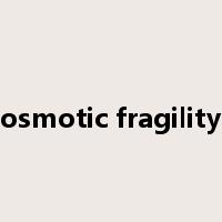 osmotic fragility是什么意思