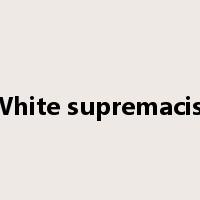 White supremacist是什么意思