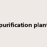purification plant是什么意思
