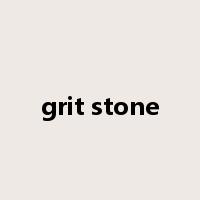 grit stone是什么意思