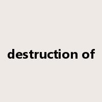 destruction of是什么意思