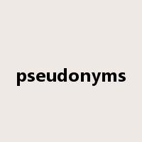 pseudonyms是什么意思