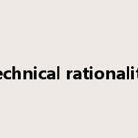 technical rationality是什么意思
