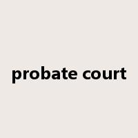probate court是什么意思