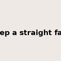 keep a straight face是什么意思