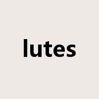 lutes是什么意思