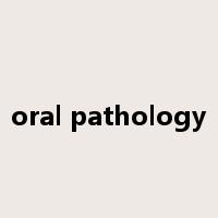 oral pathology是什么意思