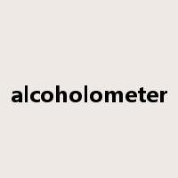alcoholometer是什么意思