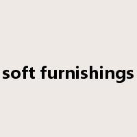 soft furnishings是什么意思