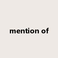 mention of是什么意思
