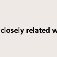 be closely related with是什么意思