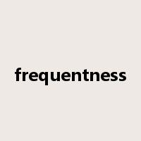 frequentness是什么意思