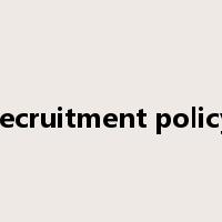 recruitment policy是什么意思