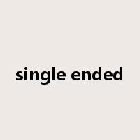single ended是什么意思