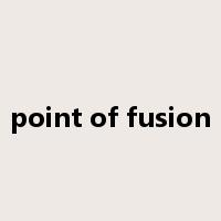 point of fusion是什么意思