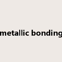 metallic bonding是什么意思