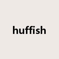 huffish是什么意思