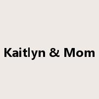 Kaitlyn & Mom是什么意思