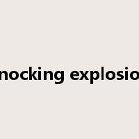 knocking explosion是什么意思