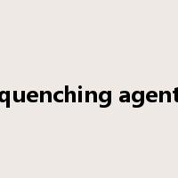 quenching agent是什么意思