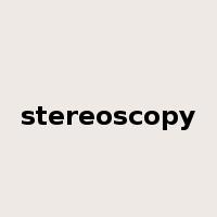 stereoscopy是什么意思