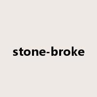 stone-broke是什么意思