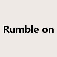 Rumble on是什么意思