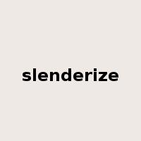 slenderize是什么意思