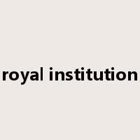 royal institution是什么意思
