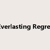 Everlasting Regret是什么意思