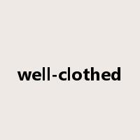 well-clothed是什么意思