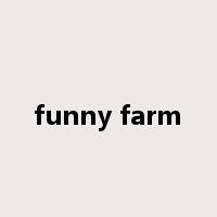 funny farm是什么意思