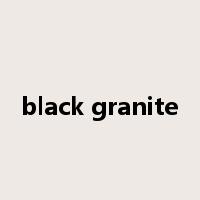 black granite是什么意思