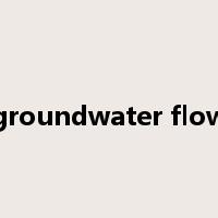 groundwater flow是什么意思